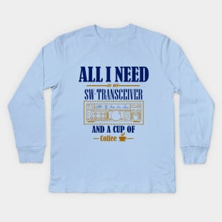 Ham Radio Operator - all I need Kids Long Sleeve T-Shirt